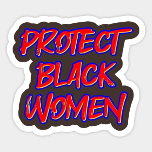 Protect Black Women Sticker